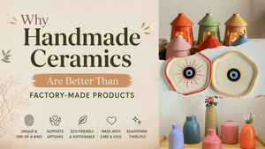 Why Handmade Ceramics Are Better Than Factory-Made Products