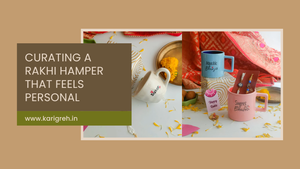 How to Build a Rakhi Gift Hamper That Feels Personal (Not Purchased)